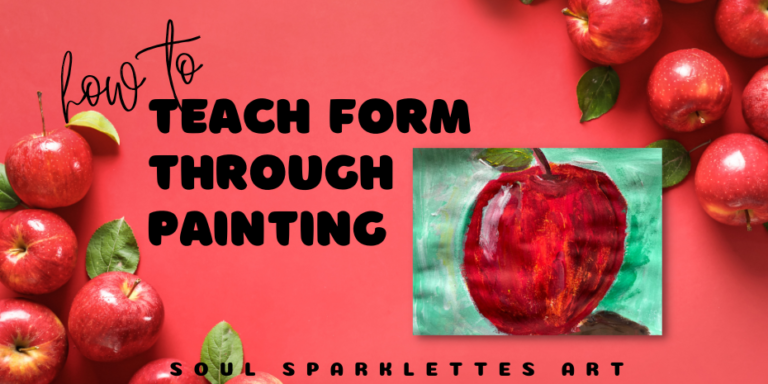 how-to-teach-form-through-painting-juicy-apple-art-project-soul